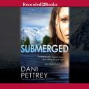 Submerged, Dani Pettrey