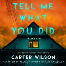 Tell Me What You Did: A Novel Audiobook