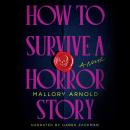 How to Survive a Horror Story: A Novel Audiobook