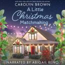 A Little Christmas Matchmaking Audiobook
