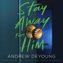Stay Away from Him Audiobook