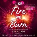 Like Fire We Burn Audiobook