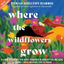 Where the Wildflowers Grow Audiobook