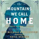 The Mountains We Call Home Audiobook