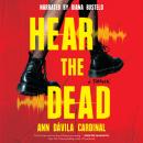 Hear the Dead: A Thriller Audiobook