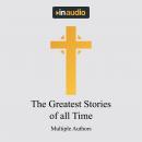 The Greatest Stories of All Time Audiobook