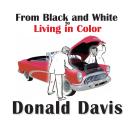From Black and White to Living in Color Audiobook