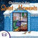 Christmas is for Quiet Moments Audiobook