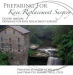 Preparing for Knee Replacement Surgery Audiobook