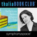 Thalia Book Club: Aimee Bender's The Particular Sadness of Lemon Cake Audiobook