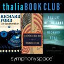 Thalia Book Club: Richard Ford's The Sportswriter, Independence Day, and The Lay of the Land Audiobook