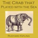 The Crab that Played with the Sea: Just So Stories Audiobook