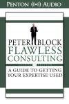 Flawless Consulting: A Guide to Getting Your Expertise Used Audiobook