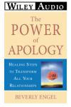The Power of Apology: Healing Steps to Transform All Your Relationships Audiobook