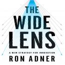 The Wide Lens: A New Strategy for Innovation Audiobook