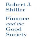 Finance and the Good Society, Robert J. Shiller