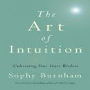 Art Intuition: Cultivating Your Inner Wisdom, Sophy Burnham