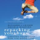 Repacking Your Bags: Lighten Your Load for the Rest of Your Life Audiobook