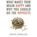 What Makes Your Brain Happy and Why You Should Do the Opposite Audiobook