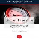 Under Pressure: Managing Stress and Engagement on the Job