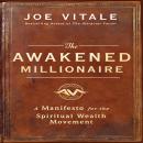 The Awakened Millionaire: A Manifesto for the Spiritual Wealth Movement Audiobook