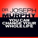 You Can Change Your Whole Life Audiobook