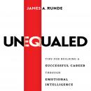 Unequaled: Tips for Building a Successful Career Through Emotional Intellignece Audiobook