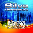 Silva UltraMind's Intuitive Guidance System for Business, Katherine Watson, Ed Bernd, Jose Silva