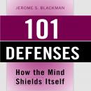 101 Defenses: How the Mind Shields Itself Audiobook