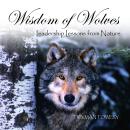 Wisdom of Wolves: Leadership Lessons from Nature Audiobook