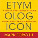 The Etymologicon: A Circular Stroll Through the Hidden Connections of the English Language Audiobook