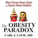 The Obesity Paradox: When Thinner Means Sicker and Heavier Means Healthier