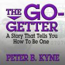 The Go-Getter: A Story That Tells You How to Be One Audiobook