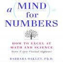 A Mind for Numbers: How to Excel at Math and Science (Even If You Flunked Algebra) Audiobook