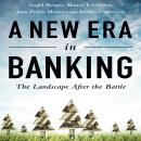 A New Era in Banking: The Landscape After the Battle Audiobook