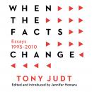 When the Facts Change: Essays, 1995-2010 Audiobook