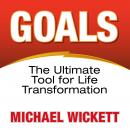 Goals: The Ultimate Tool for Life Transformation Audiobook