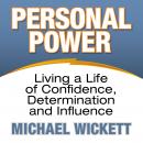 Personal Power: Living a Life of Confidence, Determination and Influence Audiobook