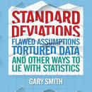 Standard Deviations: Flawed Assumptions, Tortured Data, and Other Ways to Lie with Statistics Audiobook