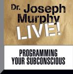 Programming Your Subconscious: Dr. Joseph Murphy LIVE!