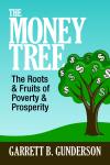 The Money Tree: The Roots & Fruits of  Poverty & Prosperity Audiobook