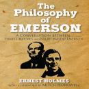 The Philosophy Emerson: A Conversation between Ralph Waldo Emerson and Ernest Holmes