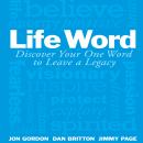 Life Word: Discover Your One Word to Leave a Legacy