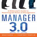 Manager 3.0: A Millennial's Guide to Rewriting the Rules of Management Audiobook