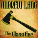 The Glass Axe Audiobook