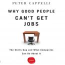 Why Good People Can't Get Jobs: The Skills Gap and What Companies Can Do About It Audiobook