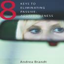 8 Keys to Eliminating Passive-Aggressiveness Audiobook