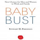 Baby Bust: New Choices for Men and Women in Work and Family Audiobook