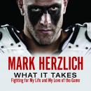 What It Takes: Fighting For My Life and My Love of the Game Audiobook