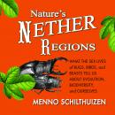 Nature's Nether Regions: What the Sex Lives of Bugs, Birds, and Beasts Tell Us About Evolution, Biod Audiobook